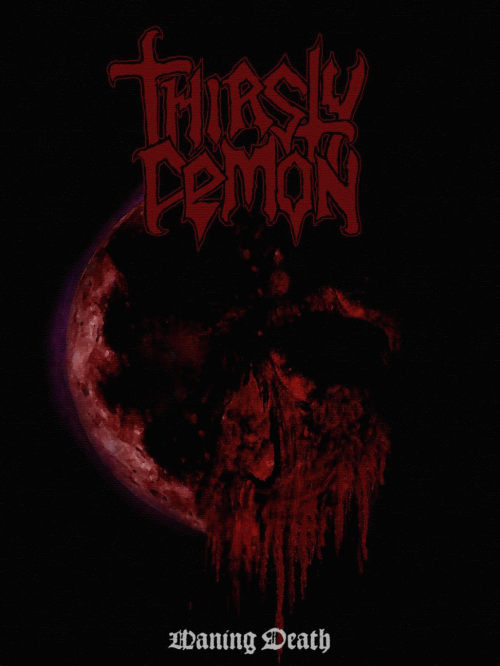 Thirsty Demon : Waning Death